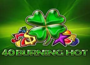 40 Burning Hot